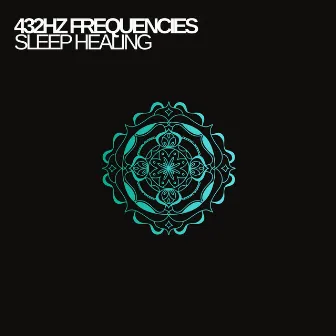 432 Hz Sleep Healing by 432 Hz Frequencies