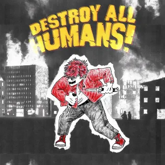 Destroy All Humans! by Walt!