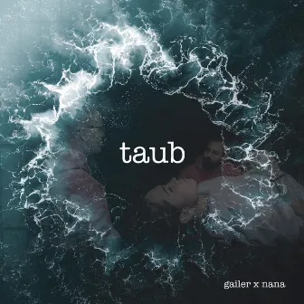 Taub by Gailer x Nana