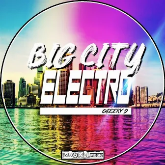 Big City Electro by Cheeky D