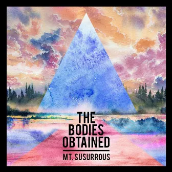 Mt. Susurrous by The Bodies Obtained