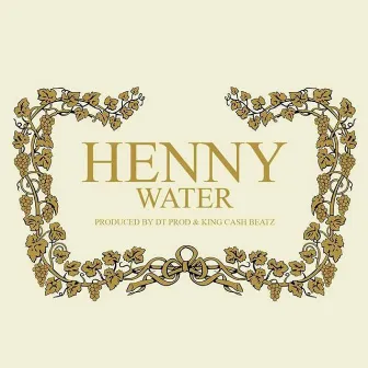 Henny Water (Instrumental) by DT Prod