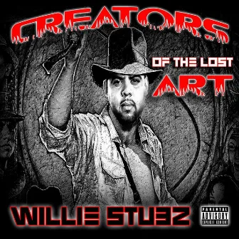 Creators of the Lost Art by Willie Stubz