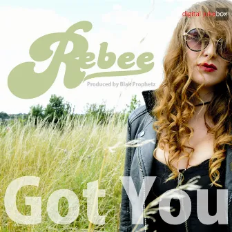 Got You by Rebee