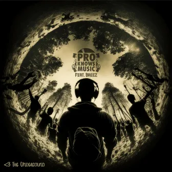 <3 The Underground by Pro Knows Music