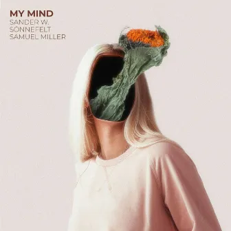 My Mind by Sönnefelt