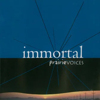 Immortal by Prairie Voices