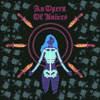 An Opera Of Knives by Steven Bupp