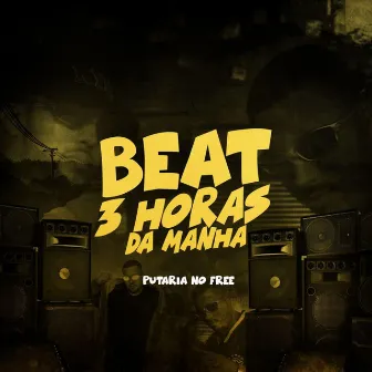 Beat 3 Horas da Manha Putaria no Free by MC BDS