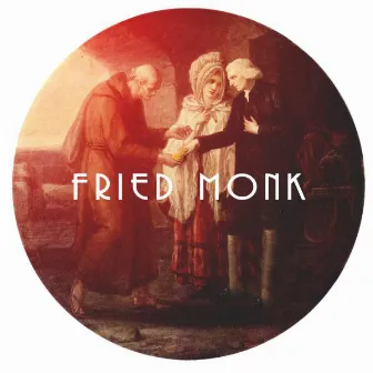 Fried Monk EP by Fried Monk