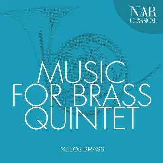 Music for Brass Quintet by Melos Brass