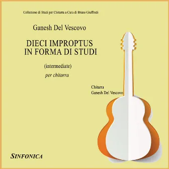 Del Vescovo: Dieci Impromptus in Forma di Studi per Chitarra by Ganesh Del Vescovo