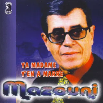 Ya Madame y'en a marre by Mazouni