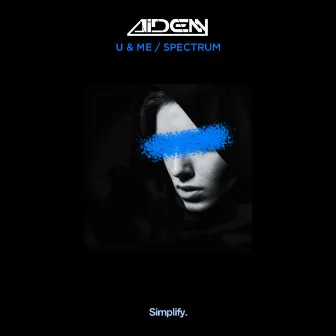 U & Me / Spectrum by AiDENN