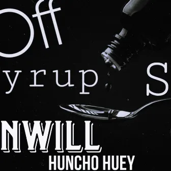 Off Syrup by Huncho Huey