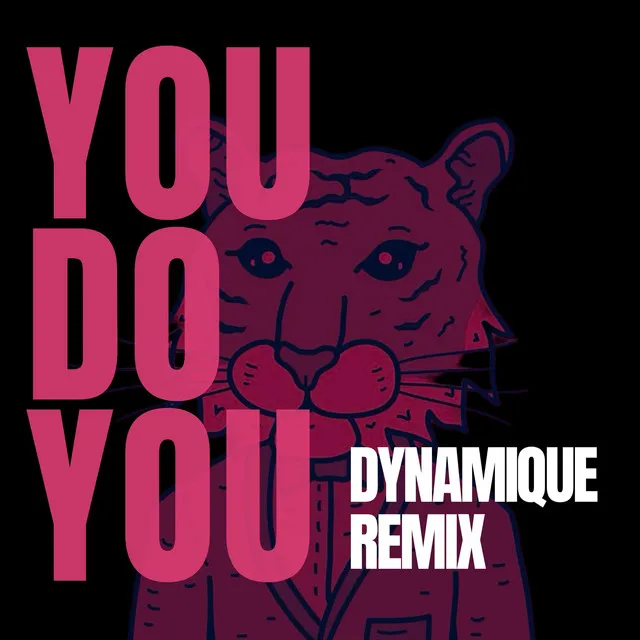 You Do You - Dynamique Remix