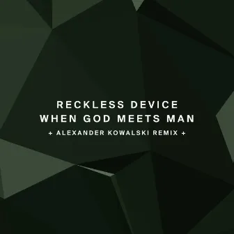 When God Meets Man by Reckless Device