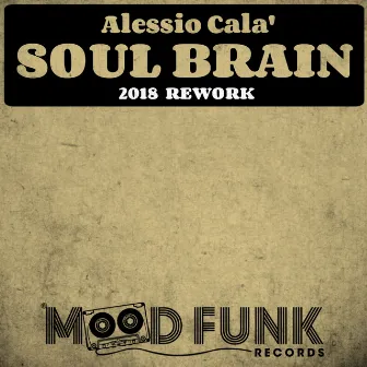 Soul Brain (2018 Rework) by Alessio Cala'