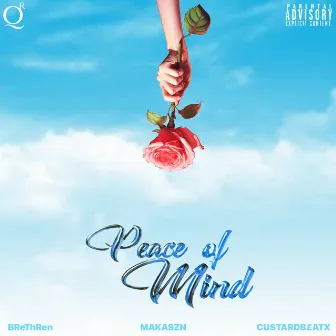 PEACE OF MIND by CU$TARDB£ATX