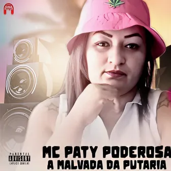 A Malvada da Putaria by Mc Paty Poderosa