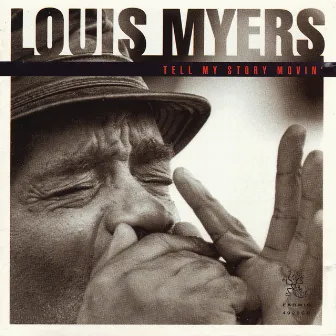 Tell My Story Movin' by Louis Myers