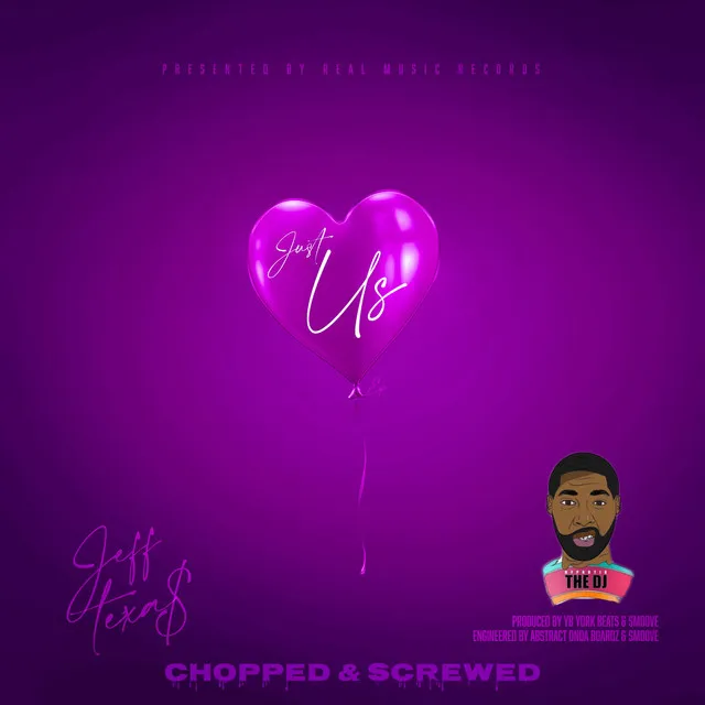 Just Us - Chopped & Screwed