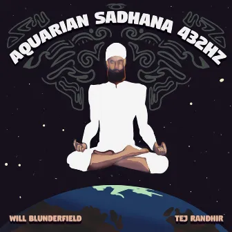 Tej Randhir: Aquarian Sadhana 432Hz by Will Blunderfield