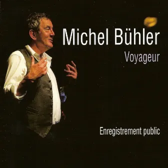 Voyageur (Enregistrement public) by Michel Bühler