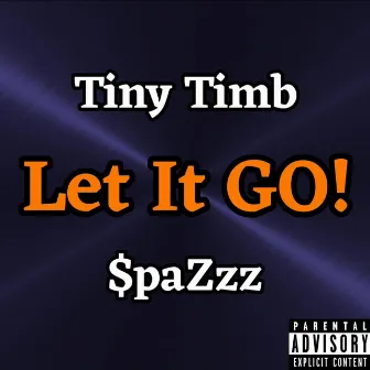 Let It GO! by Tiny Timb