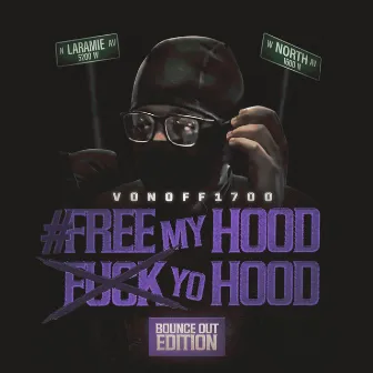 #FreeMyHoodFuckYoHood: Bounce Out Edition by VonOff1700