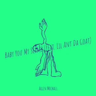 Baby You My Slime by Allen Michael