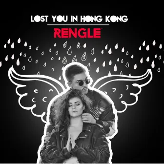 Lost You in Hong Kong by Rengle