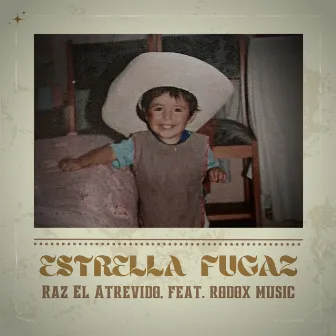 Estrella Fugaz by Raz El Atrevido