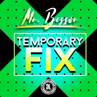 Temporary Fix by Mr. Bessor