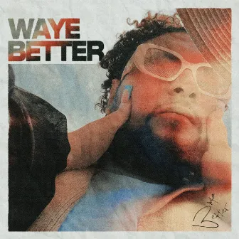 Waye Better by Uhwaye