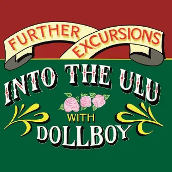 Further Excursions Into The Ulu With Dollboy by Dollboy