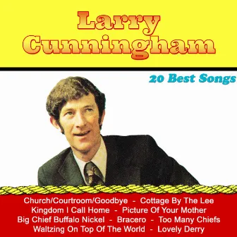 20 Best Songs by Larry Cunningham