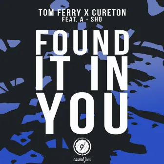 Found It in You (feat. A-SHO) by Cureton