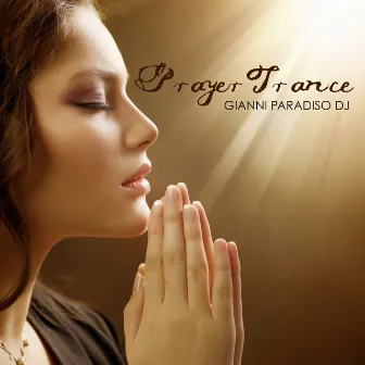 Prayer Trance by Gianni Paradiso Dj