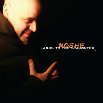 Lambs to the Slaughter by Moshe