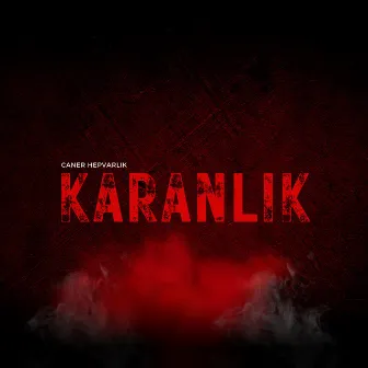 Karanlık by Caner Hepvarlık