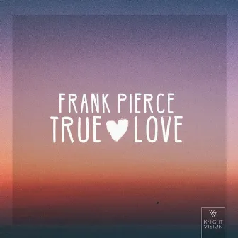 True Love (feat. Lex) by Frank Pierce