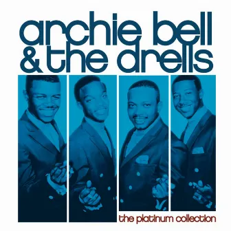 The Platinum Collection by Archie Bell & The Drells