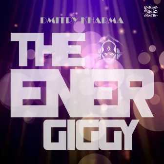 The Energiggy (Remixes, Vol. 1) by Dmitry Kharma