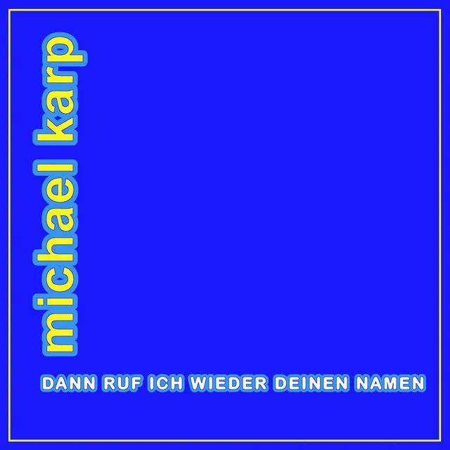 Dann ruf ich wieder deinen Namen - Single Mix