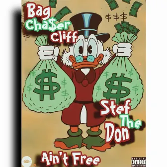 Aint Free by BagChaser Cliff