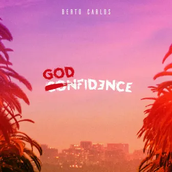 Godfidence by Berto Carlos