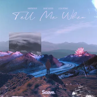 Tell Me When by MNTN RVR