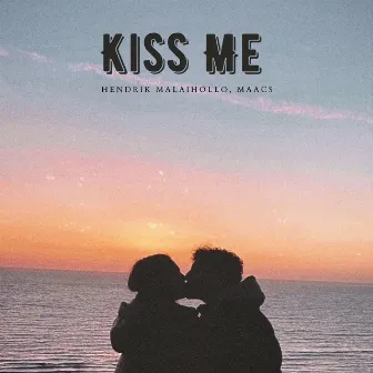 Kiss Me by Maacs