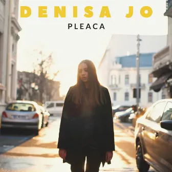 Pleaca by Denisa Jo